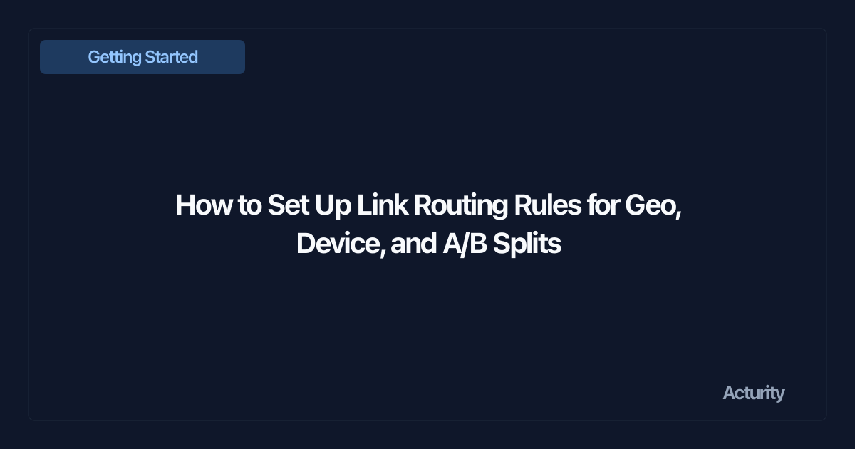Onelink Routing Diagram How to Set Up Link Routing Rules for Geo, Device, and A/B Splits | Acturity